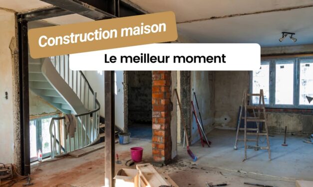 Quel est le meilleur moment de l’année pour construire sa maison ?