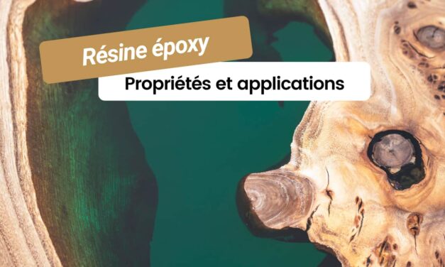 Résine époxy : propriétés et applications