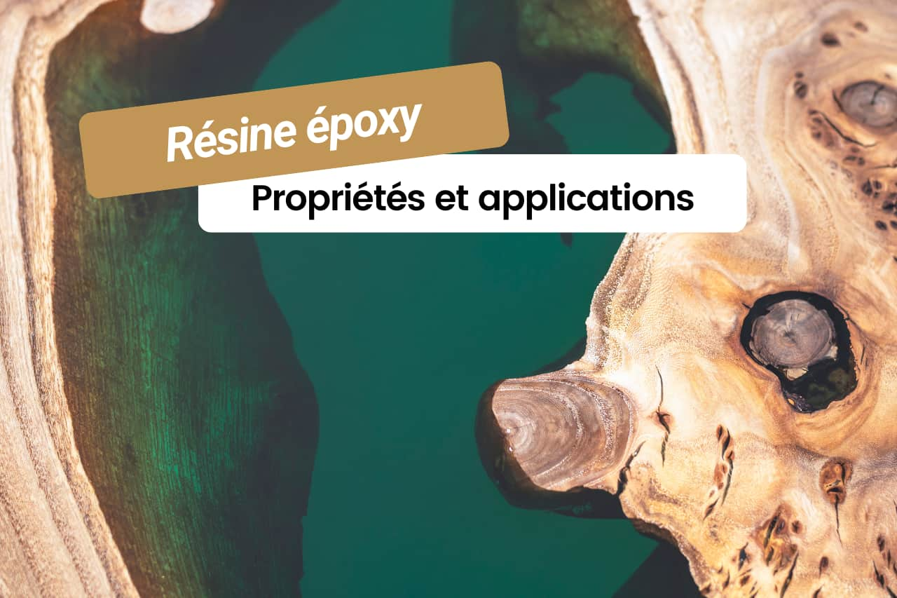 Résine époxy propriétés et applications