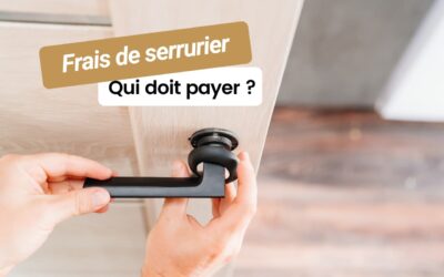 Qui doit payer le serrurier : le locataire ou le propriétaire ?