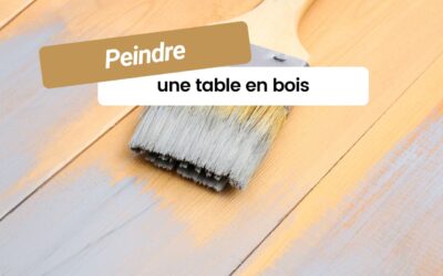 Comment peindre une table en bois ?