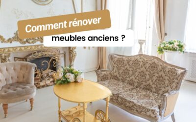 Comment rénover des meubles anciens ?