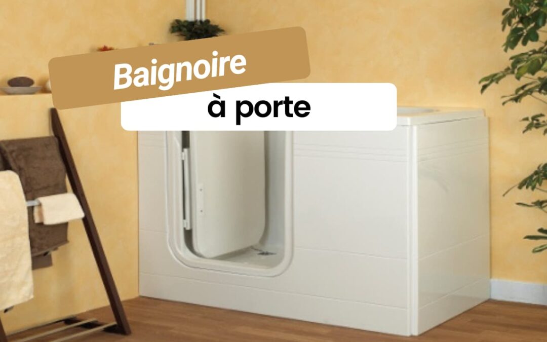 Baignoire à porte : ce qu’il faut savoir avant d’acheter