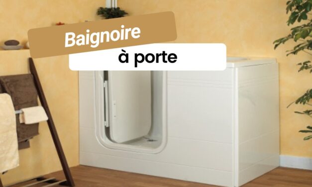 Baignoire à porte : ce qu’il faut savoir avant d’acheter