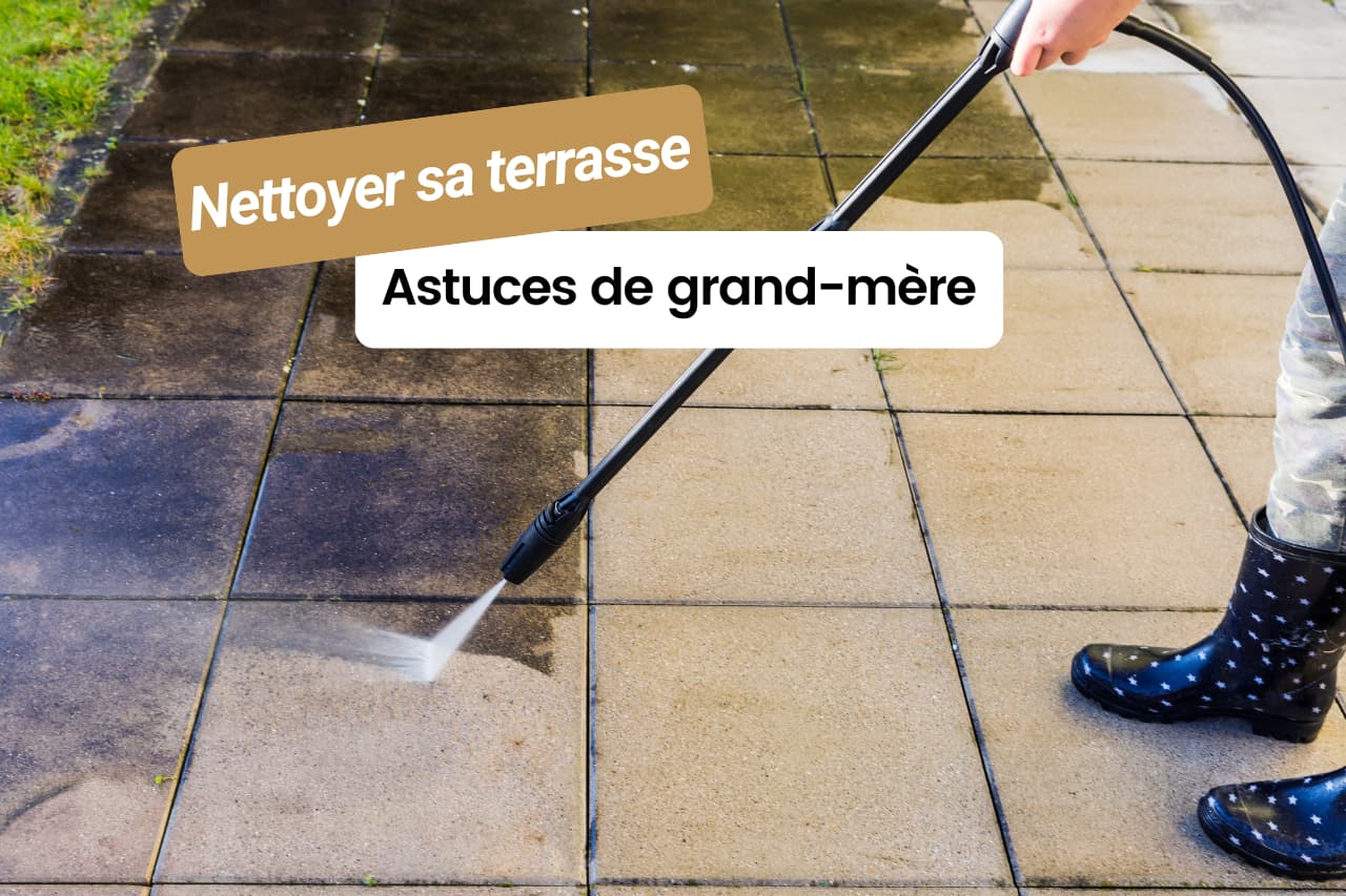 Nettoyer sa terrasse astuces de grand-mère à tester