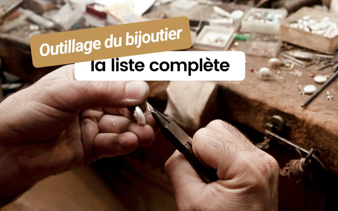Outillage bijoutier : la liste complète pour bien débuter (et durer)