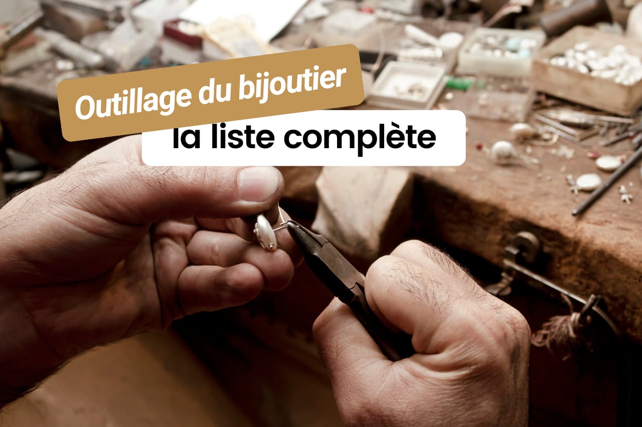 Outillage bijoutier la liste complète pour bien débuter