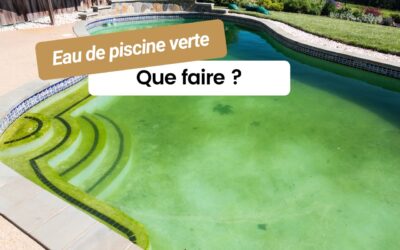 Eau verte dans la piscine : causes, traitements et prévention