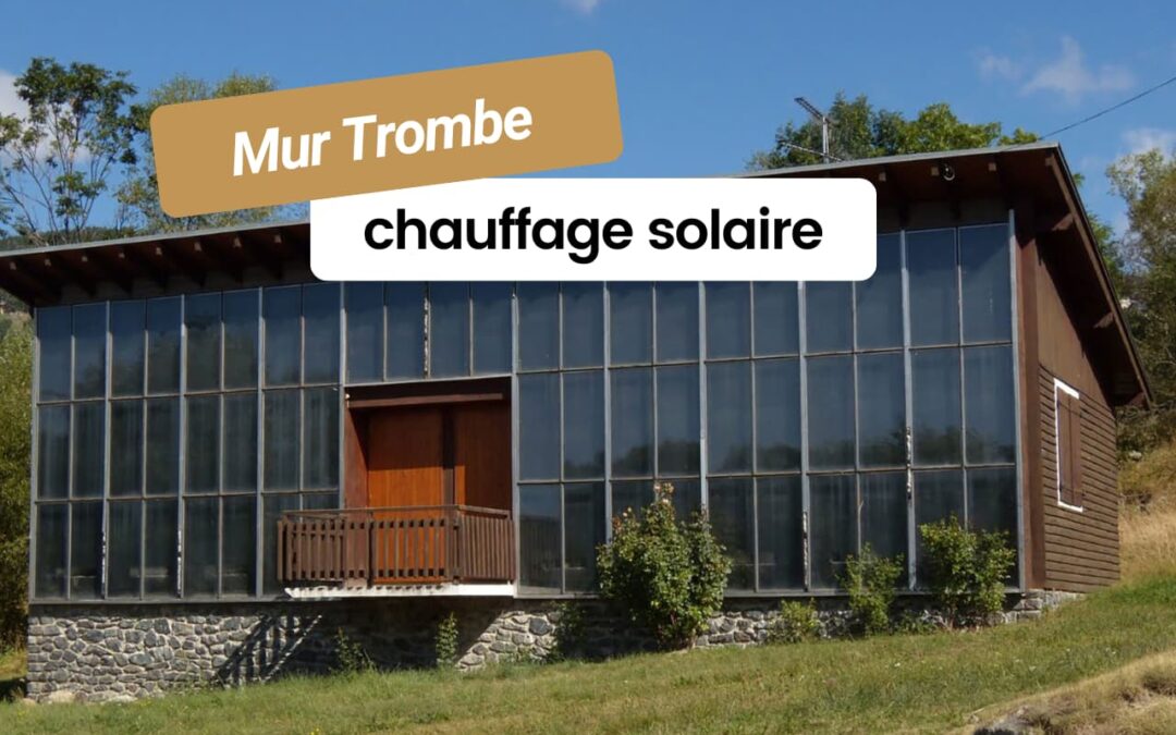 Mur Trombe : le chauffage solaire passif expliqué simplement