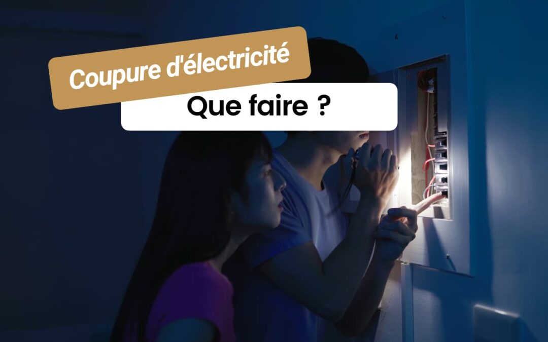 Coupure d’électricité : que faire ?