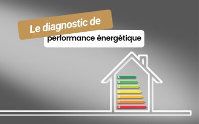 Le Diagnostic de Performance Énergétique (DPE) : tout ce qu’il faut savoir
