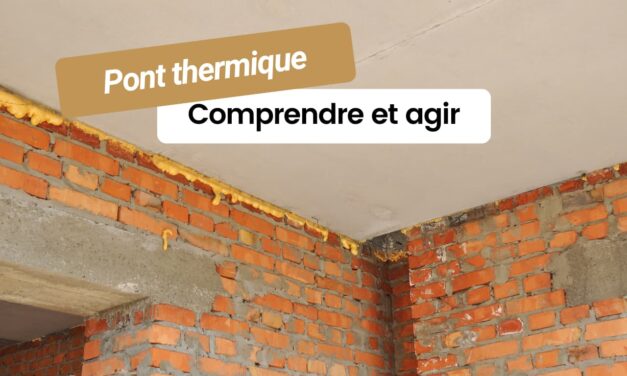 Qu’est-ce qu’un pont thermique et comment y remédier ?
