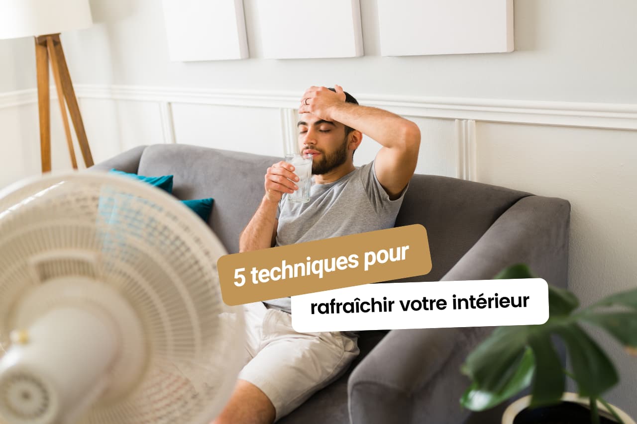techniques pour transformer votre maison en havre de fraîcheur