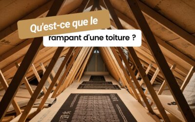 Qu’est-ce que le rampant d’une toiture ?