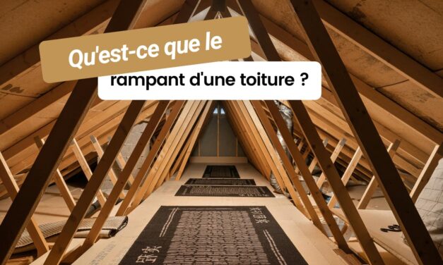 Qu’est-ce que le rampant d’une toiture ?