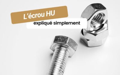 L’écrou HU expliqué simplement : caractéristiques et utilisations courantes