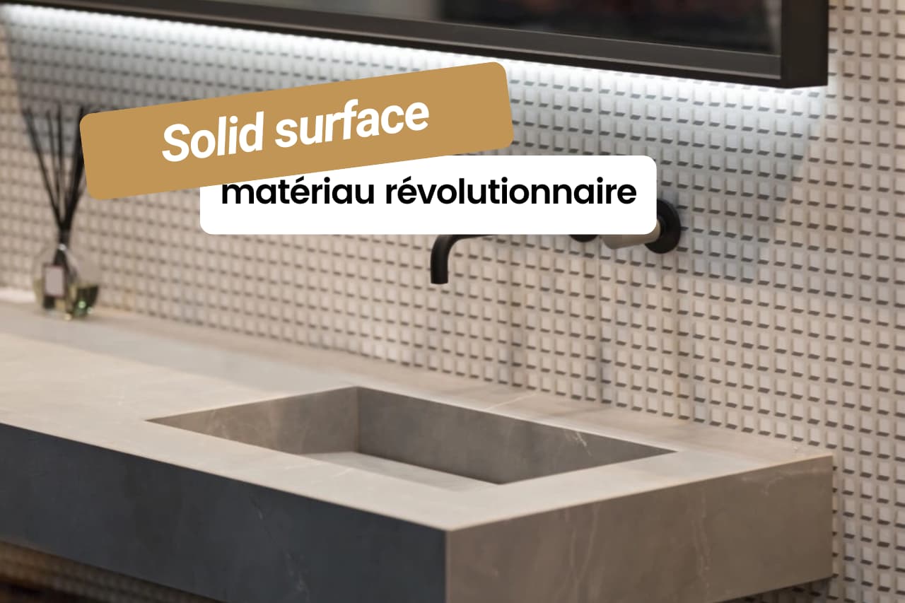 solid surface matériau révolutionnaire