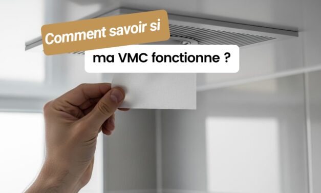 Comment savoir si ma VMC fonctionne ? Testez l’efficacité de votre ventilation