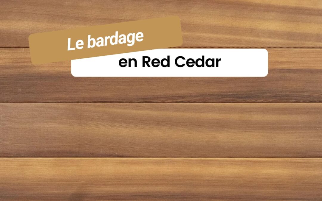 Le bardage en Red Cedar : quand l&rsquo;artisanat français sublime un bois d&rsquo;exception
