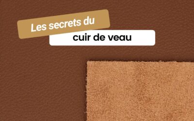 Les secrets du cuir de veau dans l’artisanat d’art : noblesse, finesse et durabilité