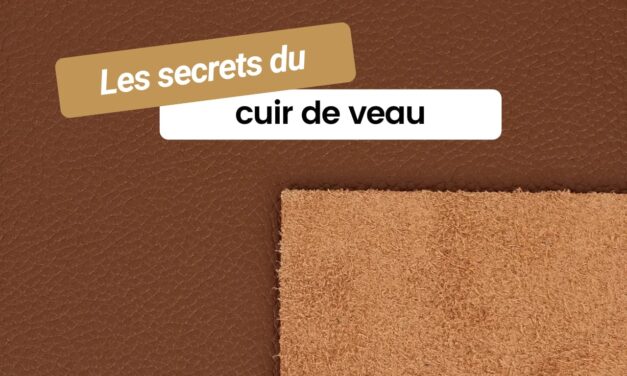 Les secrets du cuir de veau dans l&rsquo;artisanat d&rsquo;art : noblesse, finesse et durabilité
