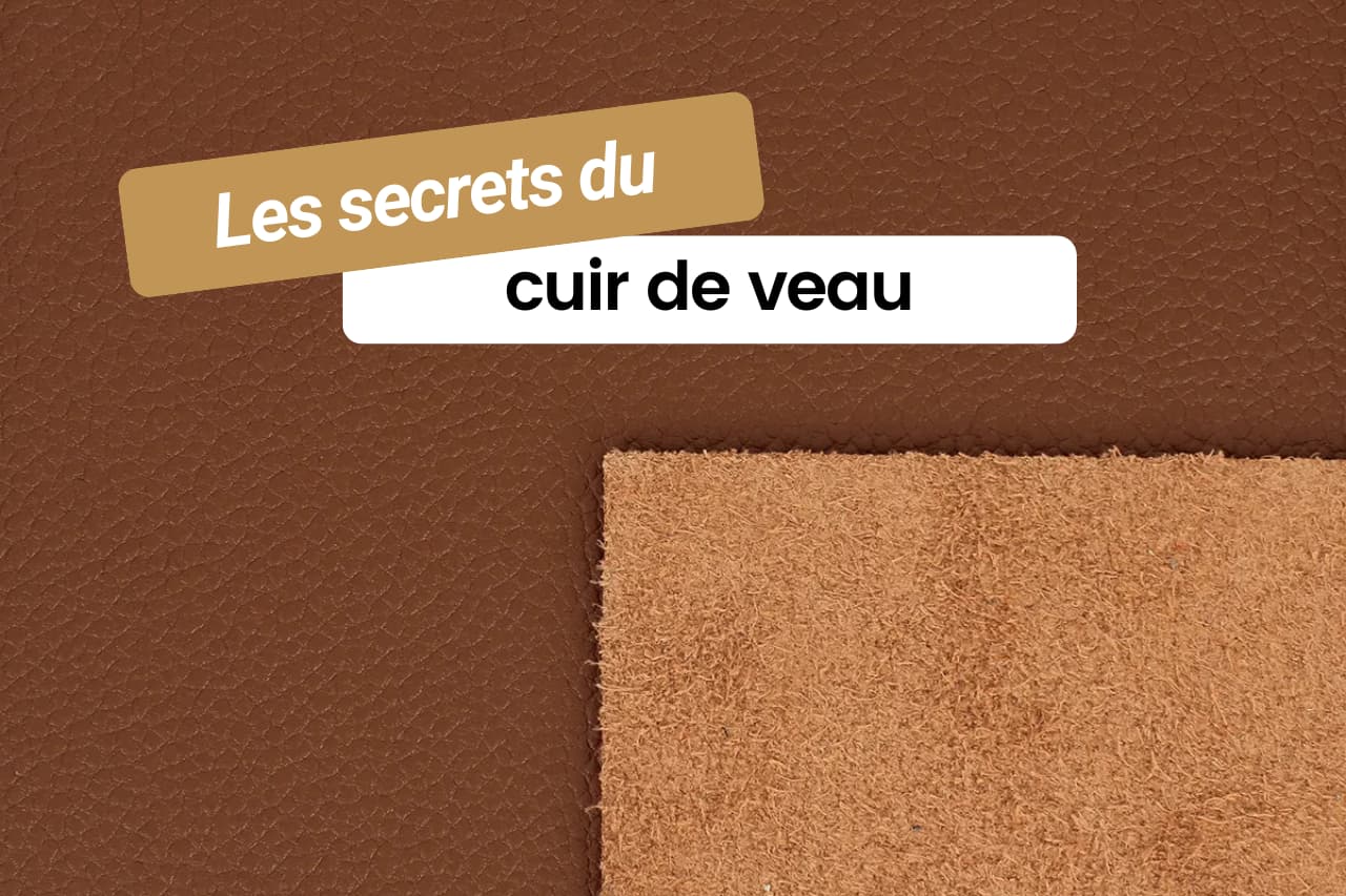 Les secrets du cuir de veau dans l'artisanat d'art noblesse, finesse et durabilité